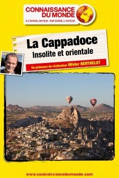 Connaissance du monde : La Cappadoce, Insolite et orientale (2016)
